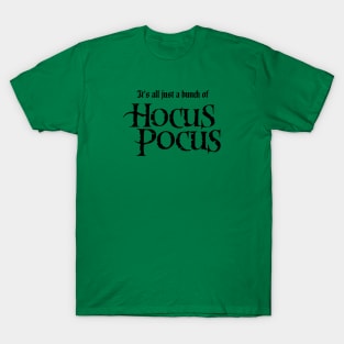 It's All Just A Bunch Of Hocus Pocus T-Shirt